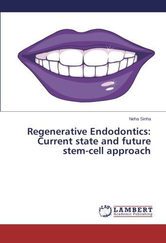 Cover for Neha Sinha · Regenerative Endodontics: Current State and Future Stem-cell Approach (Taschenbuch) (2014)