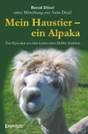 Cover for Bernd DÃ¼sel · Mein Haustier - ein Alpaka (Paperback Book) (2009)