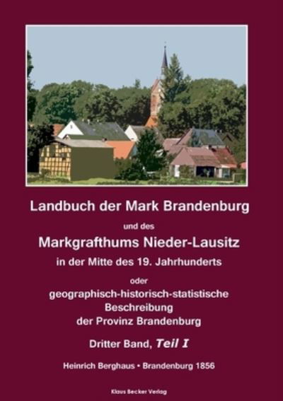 Cover for Heinrich Berghaus · Landbuch der Mark Brandenburg und des Markgrafthums Nieder-Lausitz. Dritter Band, Teil I (Paperback Book) (2021)