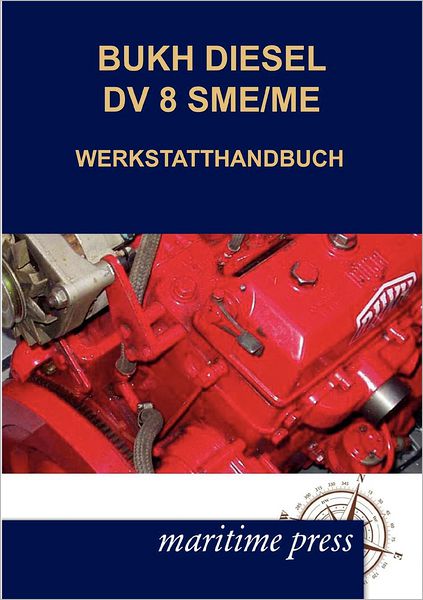 Cover for Bukh Diesel · Bukh Diesel Dv 8Sme/Me Workshop Manual: Werkstatthandbuch (Book) [German edition] (2012)