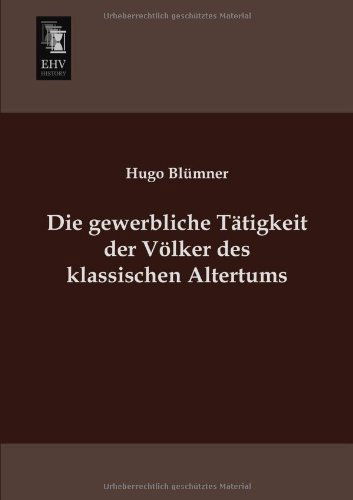 Cover for Hugo Bluemner · Die Gewerbliche Taetigkeit Der Voelker Des Klassischen Altertums (Paperback Book) [German edition] (2013)