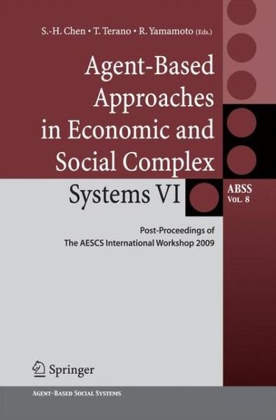 Cover for Shu-heng Chen · Agent-Based Approaches in Economic and Social Complex Systems VI: Post-Proceedings of The AESCS International Workshop 2009 - Agent-Based Social Systems (Taschenbuch) [2011 edition] (2014)