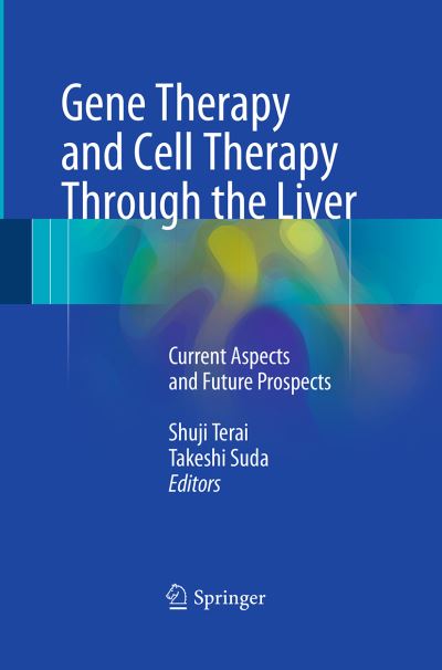 Cover for Gene Therapy and Cell Therapy Through the Liver: Current Aspects and Future Prospects (Pocketbok) [Softcover reprint of the original 1st ed. 2016 edition] (2016)