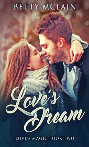 Love's Dream - Betty McLain - Livros - NEXT CHAPTER - 9784867514511 - 4 de julho de 2021