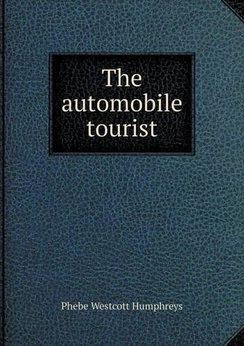 Cover for Phebe Westcott Humphreys · The Automobile Tourist (Paperback Bog) (2013)