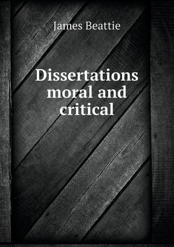 Cover for James Beattie · Dissertations Moral and Critical (Paperback Book) (2013)