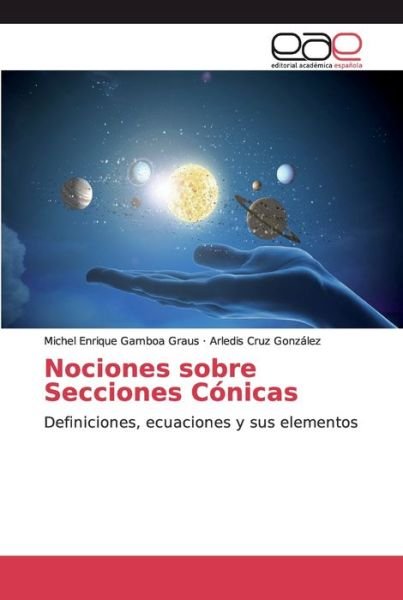 Cover for Michel Enrique Gamboa Graus · Nociones sobre Secciones Conicas (Pocketbok) (2019)