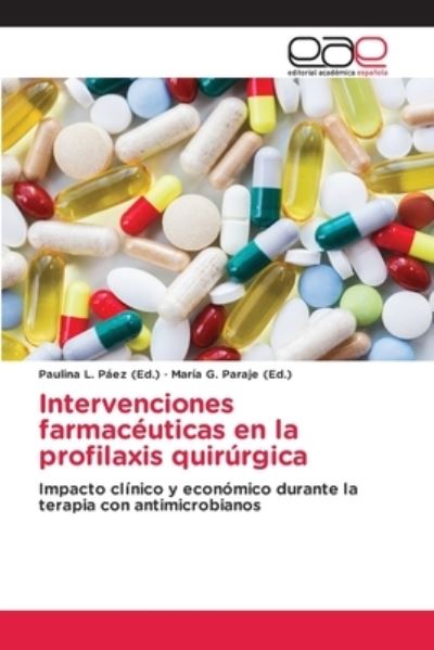 Cover for Paulina L. Páez · Intervenciones farmacéuticas en la profilaxis quirúrgica (Paperback Book) (2023)