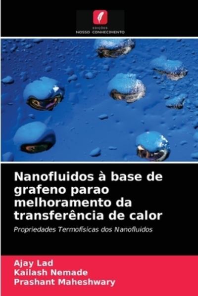 Nanofluidos a base de grafeno parao melhoramento da transferencia de calor - Ajay Lad - Books - Edicoes Nosso Conhecimento - 9786203518511 - March 22, 2021
