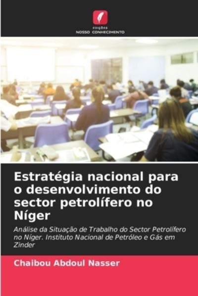 Cover for Chaibou Abdoul Nasser · Estrategia nacional para o desenvolvimento do sector petrolifero no Niger (Paperback Book) (2021)