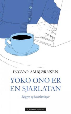 Cover for Ingvar Ambjørnsen · Elling: Yoko Ono er en sjarlatan : blogger og betraktninger (Paperback Book) (2021)