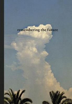 Cover for Angel Albarran · Remembering the Future (Hardcover bog) (2019)