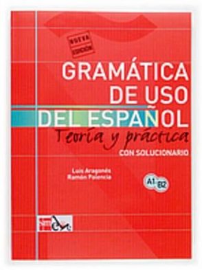 Cover for Luis Aragones · Gramatica de uso del Espanol - Teoria y practica: Gramatica de uso de (Paperback Book) (2003)