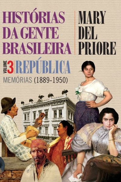 Cover for Invalid Author · Histórias da Gente Brasileira. República. Memórias. 1889-1950 - Volume 3 (Pocketbok) (2022)