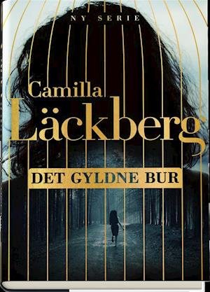 Cover for Camilla Läckberg · Det gyldne bur (Indbundet Bog) [1. udgave] (2019)