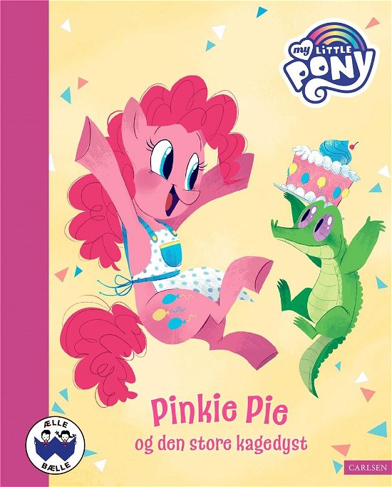 Ælle Bælle: My Little Pony - Pinkie Pie og den store kagedyst - Tallulah May; Hasbro - Livros - CARLSEN - 9788711994511 - 10 de agosto de 2021