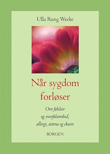 Cover for Ulla Rung Weeke · Når sygdom forløser (Hæftet bog) [1. udgave] (2003)
