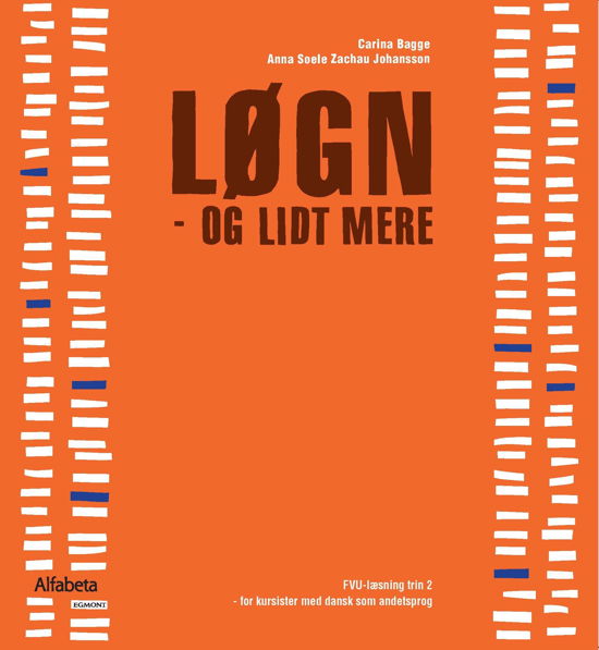 Cover for Anna Soele Zachau Johansson; Carina Bagge Vestergaard · FVU-serien: Løgn - og lidt mere (Sewn Spine Book) [1. Painos] (2016)