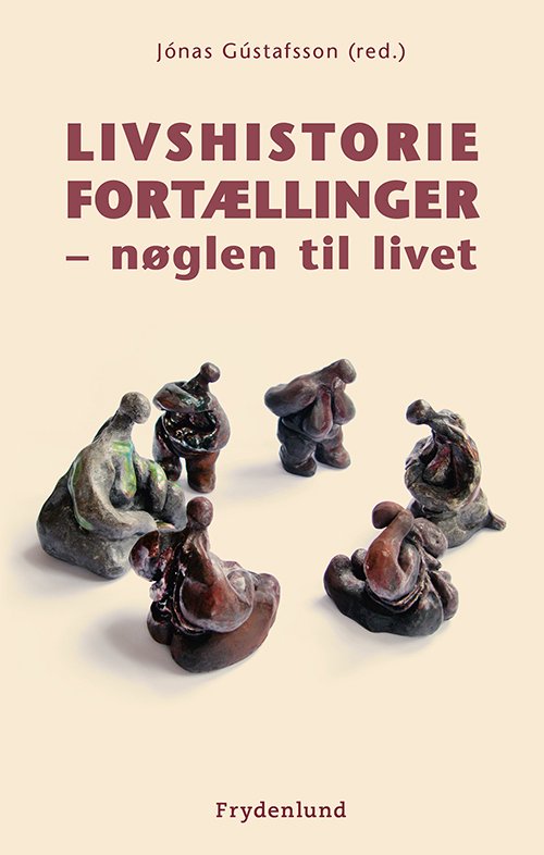 Livshistoriefortællinger - Jonas Gustafsson (red.) - Bøker - Frydenlund - 9788771183511 - 20. juni 2014