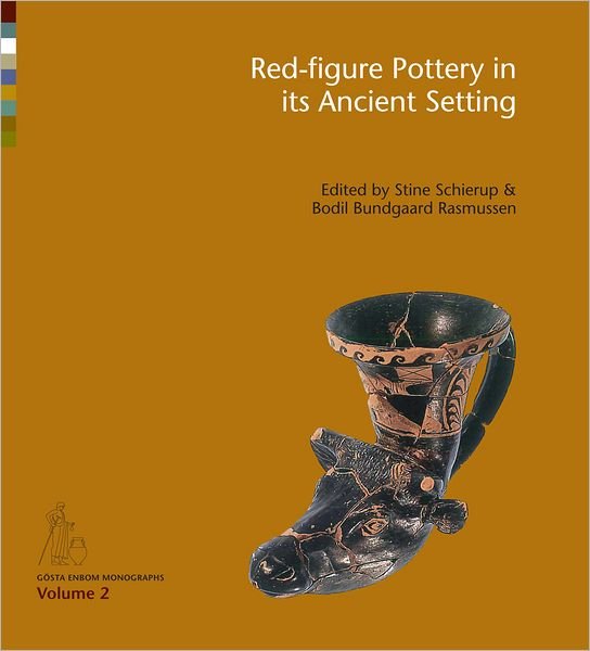 Cover for Schierup Stine (Red.) · Gösta Enbom monographs 2: Red-figure Pottery in its Ancient Setting (Indbundet Bog) [1. udgave] [Indbundet] (2012)