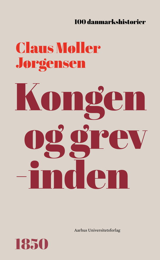 Claus Møller Jørgensen · 100 danmarkshistorier 85: Kongen og grevinden (Inbunden Bok) [1:a utgåva] (2024)