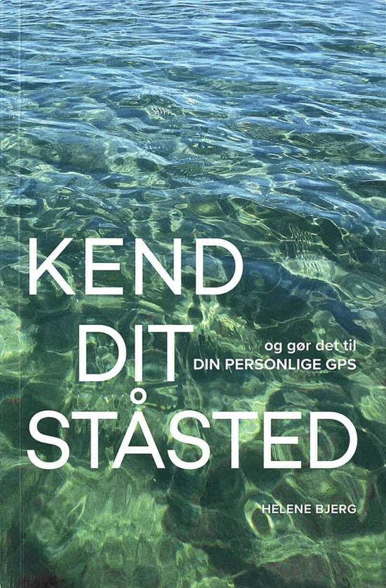 Cover for Helene Bjerg · KEND DIT STÅSTED og gør det til din personlige GPS (Heftet bok) [1. utgave] (2024)
