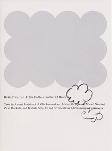 Cover for Baltic Triennial 14: The Endless Frontier: A Reader (Paperback Book) (2023)