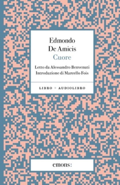 Cuore. Con Audiolibro - Edmondo De Amicis - Książki -  - 9788869868511 - 