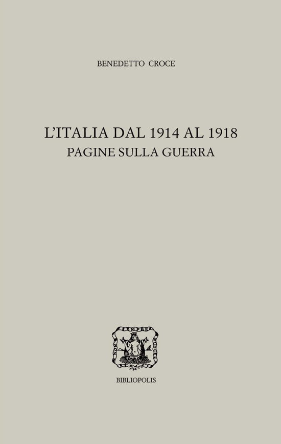 Cover for Benedetto Croce · L' Italia Dal 1914 Al 1918. Pagine Sulla Guerra (Book)