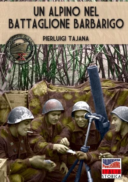 Cover for Pierluigi Tajana · Un alpino nel battaglione Barbarigo (Paperback Book) [Ise-029 edition] (2020)