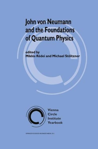 John von Neumann and the Foundations of Quantum Physics - Vienna Circle Institute Yearbook - Miklos Redei - Books - Springer - 9789048156511 - December 3, 2010