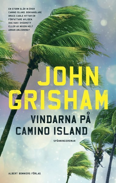 Vindarna på Camino Island - John Grisham - Bücher - Albert Bonniers Förlag - 9789100188511 - 28. Juni 2021