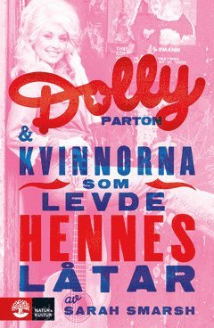 Cover for Sarah Smarsh · Dolly Parton och kvinnorna som levde hennes låtar (ePUB) (2021)