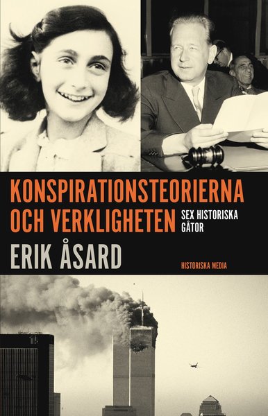 Cover for Erik Åsard · Konspirationsteorierna och verkligheten : sex historiska gåtor (Paperback Book) (2016)