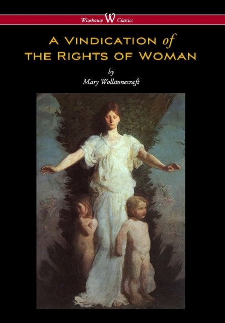 Cover for Mary Wollstonecraft · Vindication of the Rights of Woman (Hardcover Book) [Wisehouse Classics - Original 1792 edition] (2017)