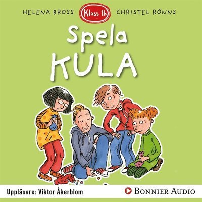 Cover for Helena Bross · Klass 1 B: Spela kula (Lydbog (MP3)) (2017)