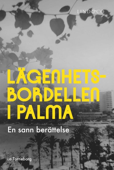 Cover for Lo Torneborg · Lägenhetsbordellen i Palma : en sann berättelse (Gebundesens Buch) (2024)