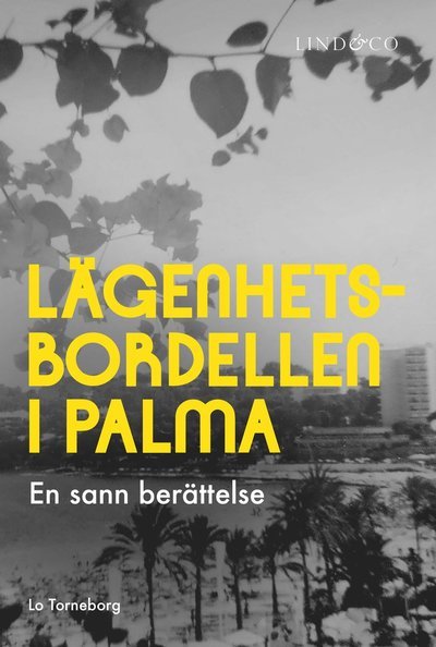 Cover for Lo Torneborg · Lägenhetsbordellen i Palma : en sann berättelse (Indbundet Bog) (2024)
