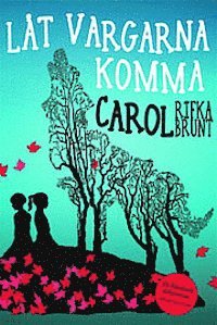 Cover for Carol Rifka Brunt · Låt vargarna komma (Book) (2013)