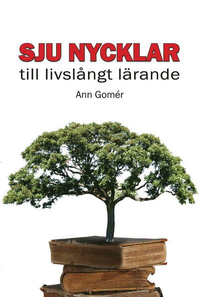 Cover for Ann Gomér · Sju nycklar till livslångt lärande (Book) (2019)