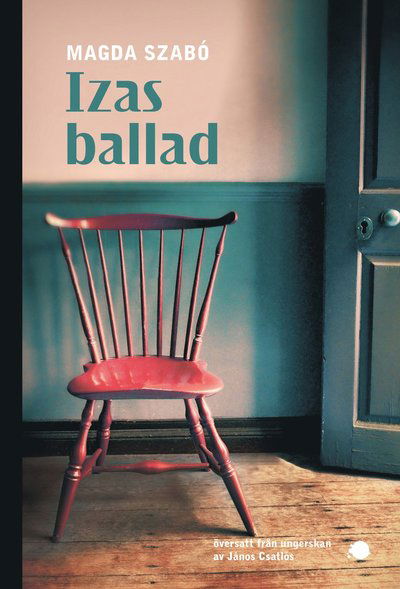 Izas ballad - Magda Szabó - Bücher - Nilsson Förlag - 9789188155511 - 17. September 2018