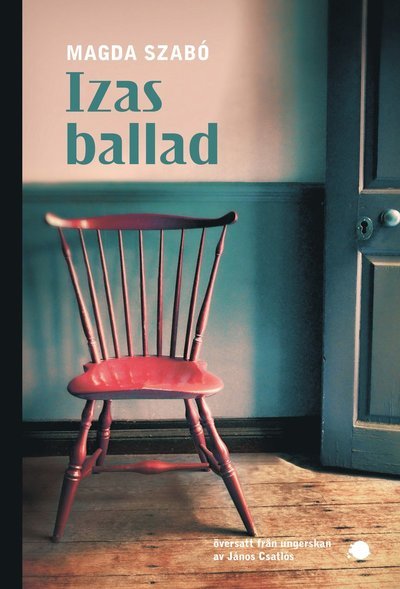 Cover for Magda Szabó · Izas ballad (Bok) (2018)