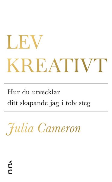 Cover for Julia Cameron · Lev kreativt : hur du utvecklar ditt skapande jag i tolv steg (Paperback Bog) (2019)