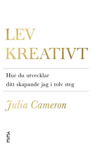 Cover for Julia Cameron · Lev kreativt : hur du utvecklar ditt skapande jag i tolv steg (Paperback Bog) (2019)