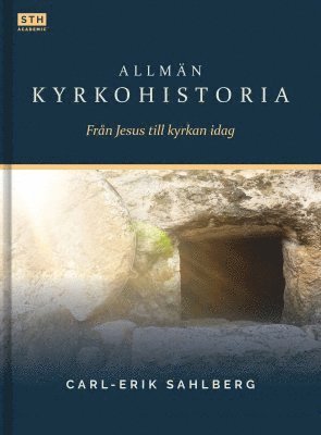 Cover for Carl-Erik Sahlberg · Allmän kyrkohistoria : från Jesus till kyrkan idag (Hardcover Book) (2021)