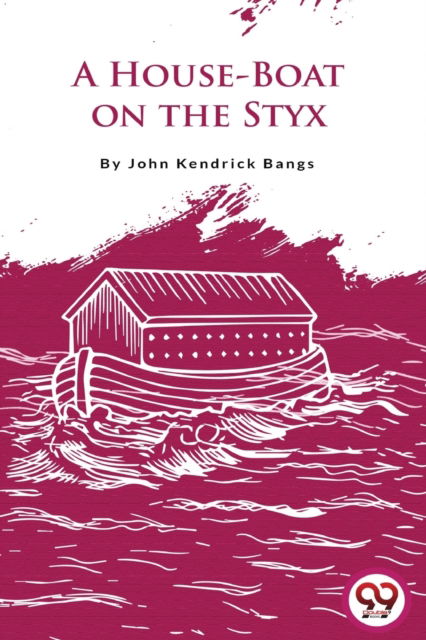 Cover for John Kendrick Bangs · A House-Boat on the Styx (Paperback Book) (2022)