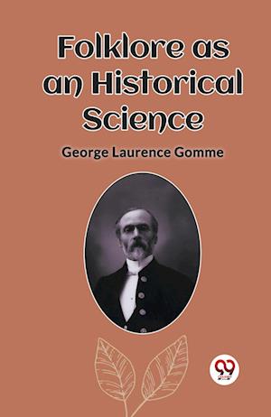 Cover for George Laurence Gomme · Folklore as an Historical Science (Edition2023) (Paperback Book) (2023)