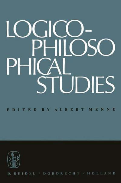 A Menne · Logico-Philosophical Studies: Partly translated by Horace S. Glover (Paperback Book) [Softcover reprint of the original 1st ed. 1962 edition] (2011)