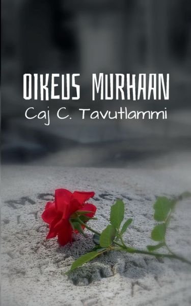 Cover for Caj C Tavutlammi · Oikeus murhaan (Paperback Book) (2020)