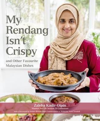 Cover for Zaleha Kadir Olpin · My Rendang Isn’t Crispy and  Other Favourite Malaysian Dishes (Hardcover Book) (2019)